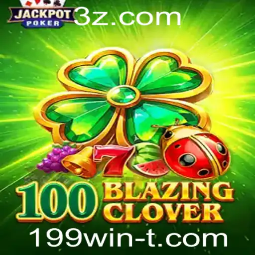 199win - Descubra a Excitante Aventura de 100BlazingClover: Um Guia Completo para Entusiastas de Jogos